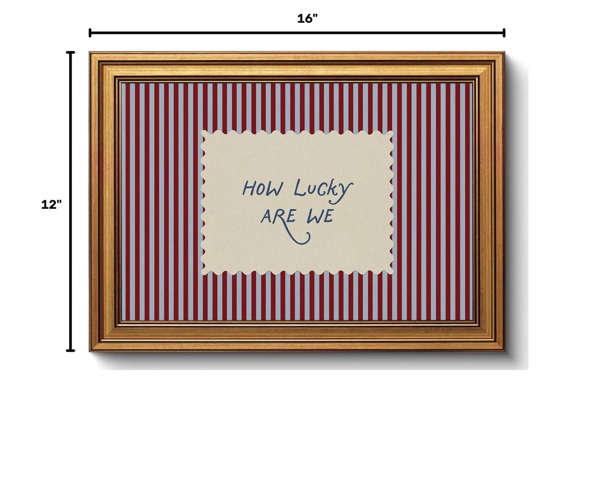 How Lucky Are We Gold Framed Wall Art Striped Quotes Wall Decor Art (How Lucky Are We / 16"L x 12"W)
